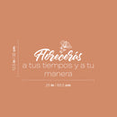 Vinyl Wall Art Decal - Floreceras A Tus Tiempos Y A Tu Manera / You Will Bloom At Your Times And In Your Way - 8" x 25" - Self Esteem Spanish Quote Sticker For Home School Office Decor 4