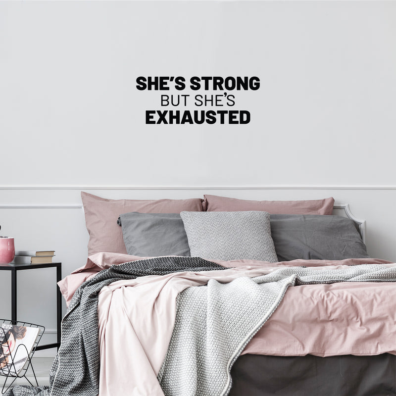 Vinyl Wall Art Decal - She's Strong But She's Exhausted - 9.6" x 25" - Modern Feminism Quote Sticker For Woman Home Girls Bedroom Mirror Living Room Decor 2