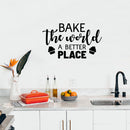 Vinyl Wall Art Decal - Bake The World A Better Place - 14.8" x 25" - Trendy Lovely Quote Sticker For Home Kitchen Restaurant Bakery Storefront Office Decor 3