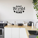 Vinyl Wall Art Decal - Bake The World A Better Place - 14.8" x 25" - Trendy Lovely Quote Sticker For Home Kitchen Restaurant Bakery Storefront Office Decor 2