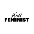 Vinyl Wall Art Decal - Wild Feminist - 9. Trendy Feminism Spiritual Quote Sticker For Woman Home Bedroom Closet Mirror Work Office Living Room Decor 1