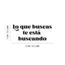 Vinyl Wall Art Decal - Lo Que Buscas Te Está Buscando / What You Are Looking For Is Looking You - 10" x 25" - Inspiring Spanish Quote Sticker For Home School Office Coffee Shop Decor 4