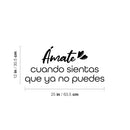 Vinyl Wall Art Decal - Amate Cuando Sientas Que Ya No Se Puedes / Love Yourself When You Feel Like You Can't -  12" x 25" - Lovely Spanish Quote Sticker For Bedroom Closet Living Room Decor 4