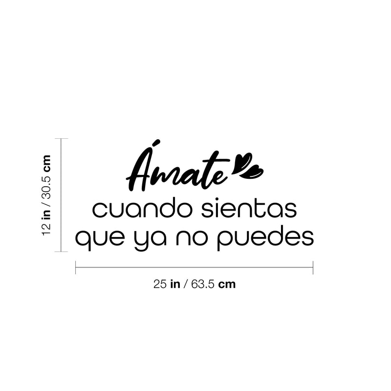 Vinyl Wall Art Decal - Amate Cuando Sientas Que Ya No Se Puedes / Love Yourself When You Feel Like You Can't - - Lovely Spanish Quote Sticker For Bedroom Closet Living Room Decor 4