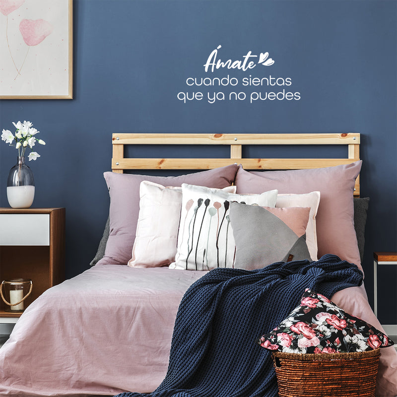 Vinyl Wall Art Decal - Amate Cuando Sientas Que Ya No Se Puedes / Love Yourself When You Feel Like You Can't -  12" x 25" - Lovely Spanish Quote Sticker For Bedroom Closet Living Room Decor 1