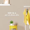 Vinyl Wall Art Decal - Hoy Va A Ser Un Buen Día / Today Is Going To Be A Good Day - 6" x 25" - Positive Spanish Quote Sticker For Home School Office Coffee Shop Storefront Decor 2