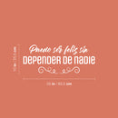 Vinyl Wall Art Decal - Puedo Ser Feliz Sin Depender De Nadie / I Can Be Happy Without Depending On Anyone - 10" x 25" - Self Esteem Quote Sticker For Bedroom Office Coffee Shop Decor 4