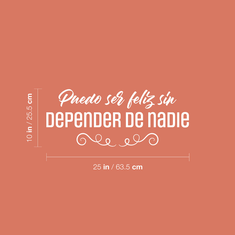 Vinyl Wall Art Decal - Puedo Ser Feliz Sin Depender De Nadie / I Can Be Happy Without Depending On Anyone - 10" x 25" - Self Esteem Quote Sticker For Bedroom Office Coffee Shop Decor 4