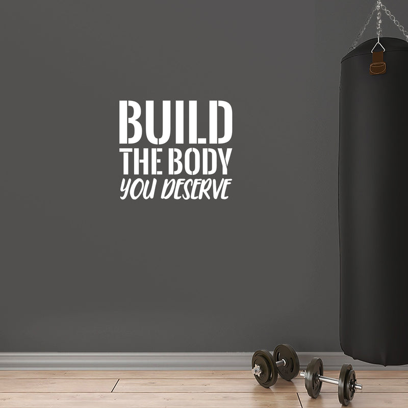 Vinyl Wall Art Decal - Build The Body You Deserve - 15.8" x 18" - Modern Motivational Quote Sticker For Bedroom Exercise Work Office Home Gym Workout Room Decor 2