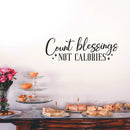 Vinyl Wall Art Decal - Count Blessings Not Calories - 8.1" x 25" - Trendy Motivational Food Lover Quote Sticker For Home Bedroom Kitchen Restaurant Store Decor 2