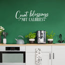 Vinyl Wall Art Decal - Count Blessings Not Calories - 8.1" x 25" - Trendy Motivational Food Lover Quote Sticker For Home Bedroom Kitchen Restaurant Store Decor 3