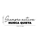 Vinyl Wall Art Decal - Siempre Activa Nunca Quieta / Always Active - 7" x 25" - Trendy Motivational Feminism Spanish Quote Sticker For Woman Home Office Girls Bedroom Living Room Decor 4