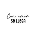 Vinyl Wall Art Decal - Con Amor Se Llega / With Love You Come - 10. Inspirational Lovely Spanish Quote Sticker For Home Bedroom Closet Living Room School Coffee Shop Decor 1