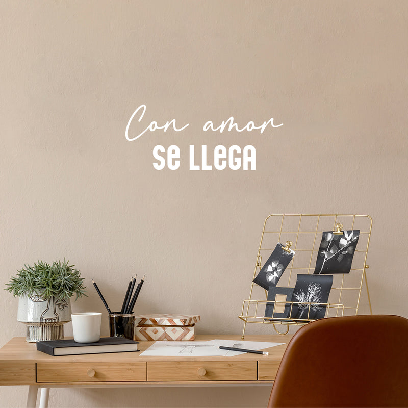 Vinyl Wall Art Decal - Con Amor Se Llega / With Love You Come - 10.5" x 25" - Inspirational Lovely Spanish Quote Sticker For Home Bedroom Closet Living Room School Coffee Shop Decor 3