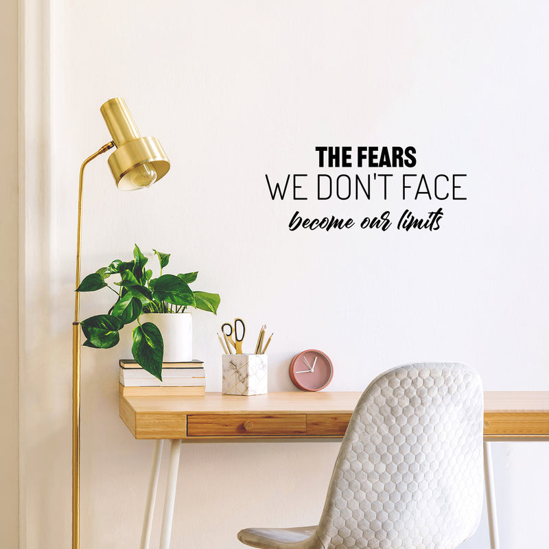 Vinyl Wall Art Decal - The Fears We Don't Face Become Our Limits - 10.5" x 25" - Trendy Motivational Positive Quote Sticker For Home Office Bedroom Closet Decor 2