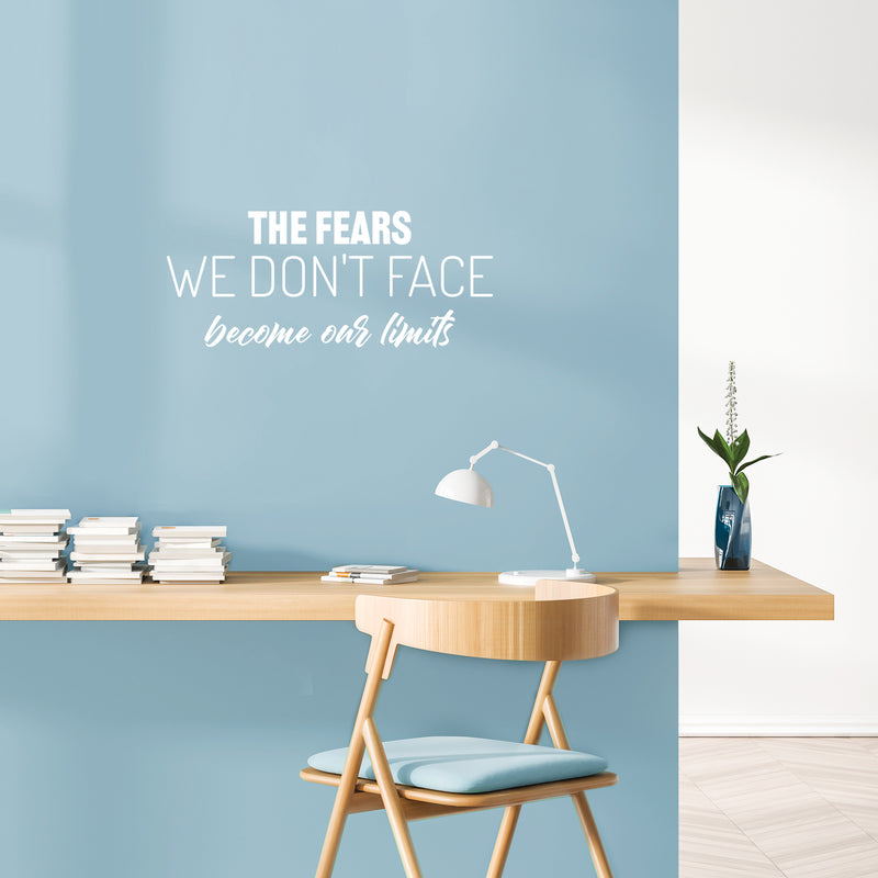 Vinyl Wall Art Decal - The Fears We Don't Face Become Our Limits - 10.5" x 25" - Trendy Motivational Positive Quote Sticker For Home Office Bedroom Closet Decor 2