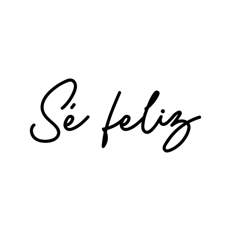 Vinyl Wall Art Decal - Sé Feliz / Be Happy - 9" x 20" - Modern Inspirational Lovely Spanish Quote Sticker For Home Bedroom Closet Living Room Playroom School Coffee Shop Decor 1