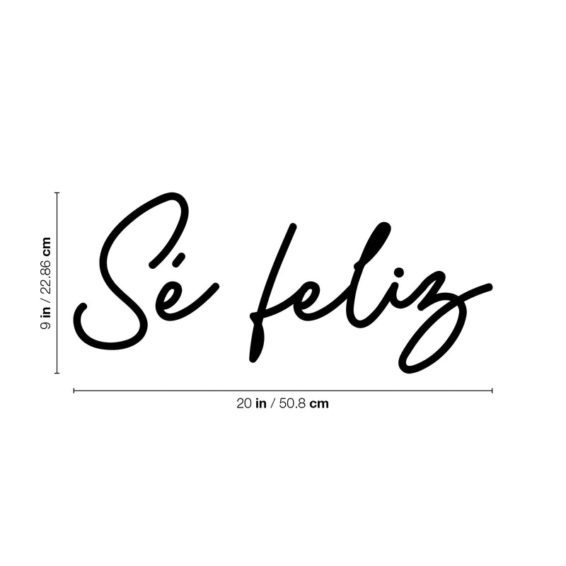 Vinyl Wall Art Decal - Sé Feliz / Be Happy - 9" x 20" - Modern Inspirational Lovely Spanish Quote Sticker For Home Bedroom Closet Living Room Playroom School Coffee Shop Decor 4