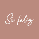Vinyl Wall Art Decal - Sé Feliz / Be Happy - 9" x 20" - Modern Inspirational Lovely Spanish Quote Sticker For Home Bedroom Closet Living Room Playroom School Coffee Shop Decor 1
