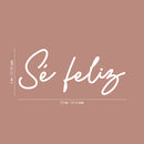 Vinyl Wall Art Decal - Sé Feliz / Be Happy - 9" x 20" - Modern Inspirational Lovely Spanish Quote Sticker For Home Bedroom Closet Living Room Playroom School Coffee Shop Decor 4
