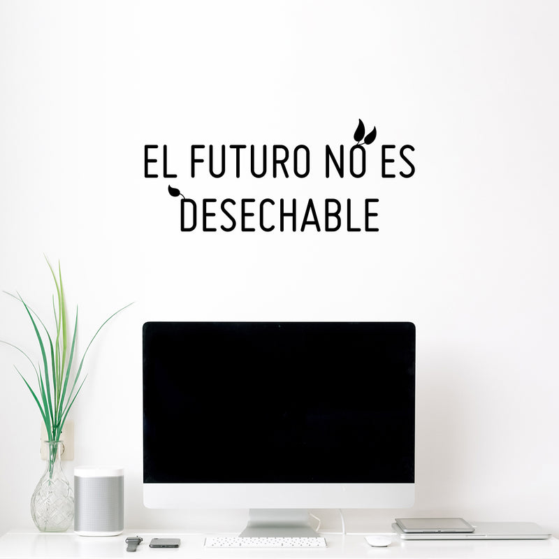 Vinyl Wall Art Decal - El Futuro No Es Desechable / The Future Is Not Disposable - 10.5" x 22" - Positive Mind Change Spanish Quote Sticker For Home School Coffee Shop Gym Decor 3