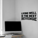 Vinyl Wall Art Decal - Living Well Is The Best Revenge - 14" x 25" - Modern Motivational Quote Sticker For Home Classroom Work Office Coffee Shop Decor 3