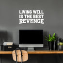 Vinyl Wall Art Decal - Living Well Is The Best Revenge - 14" x 25" - Modern Motivational Quote Sticker For Home Classroom Work Office Coffee Shop Decor 2