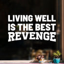 Vinyl Wall Art Decal - Living Well Is The Best Revenge - 14" x 25" - Modern Motivational Quote Sticker For Home Classroom Work Office Coffee Shop Decor 3