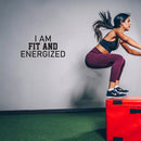 Vinyl Wall Art Decal - I Am Fit And Energized - 12.3" x 25" - Modern Motivational Quote Sticker For Bedroom Exercise Work Office Home Gym Workout Room Decor 2