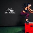 Vinyl Wall Art Decal - I Am Fit And Energized - 12.3" x 25" - Modern Motivational Quote Sticker For Bedroom Exercise Work Office Home Gym Workout Room Decor 2