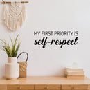 Vinyl Wall Art Decal - My First Priority Is Self-Respect - 9. Modern Motivational Optimism Quote Sticker For Bedroom Closet Home Office Bathroom Window Decor 2