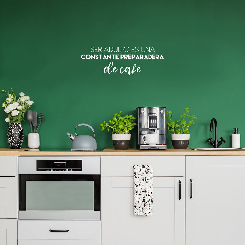 Vinyl Wall Art Decal - Ser Adulto Es Una Preparadera de Café / Being An Adult Is Constantly Making Coffee - 9" x 25" - Fun Spanish Quote Sticker For Kitchen Office Coffee Shop Decor 3