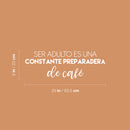 Vinyl Wall Art Decal - Ser Adulto Es Una Preparadera de Café / Being An Adult Is Constantly Making Coffee - 9" x 25" - Fun Spanish Quote Sticker For Kitchen Office Coffee Shop Decor 4