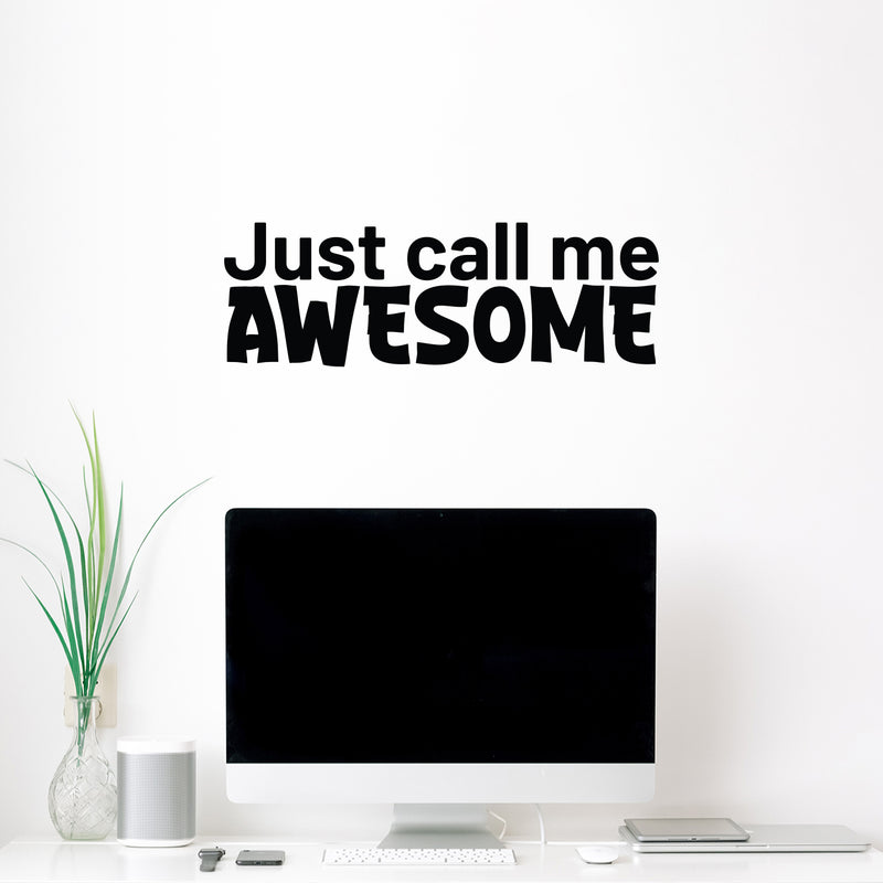Vinyl Wall Art Decal - Just Call Me Awesome - 8.3" x 25" - Trendy Funny Motivational Quote Sticker For Home Kids Bedroom Nursery Playroom School Decor 2