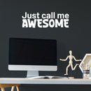 Vinyl Wall Art Decal - Just Call Me Awesome - 8.3" x 25" - Trendy Funny Motivational Quote Sticker For Home Kids Bedroom Nursery Playroom School Decor 3