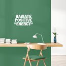 Vinyl Wall Art Decal - Radiate Positive Energy - 11.2" x 20" - Trendy Motivational Positive Good Vibes Quote Sticker For Home Bedroom Living Room Closet Office Decor 2