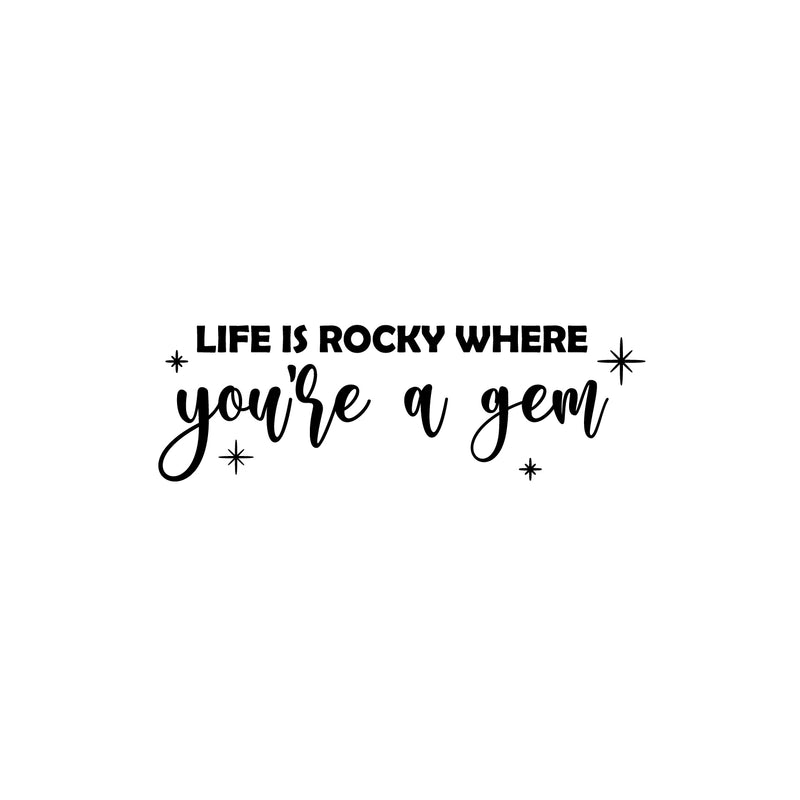 Vinyl Wall Art Decal - Life Is A Rocky Where You're A Gem - 8" x 25" - Modern Inspirational Self Love Quote Sticker For Home Teen Bedroom Closet Makeup Mirror Decor 1
