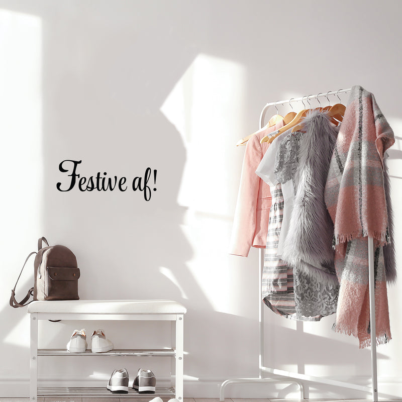 Vinyl Wall Art Decal - Festive AF! - 8.2" x 20" - Trendy Motivational Sarcasm Quote Sticker For Home Office Bedroom Closet Mirror Living Room Decor 3