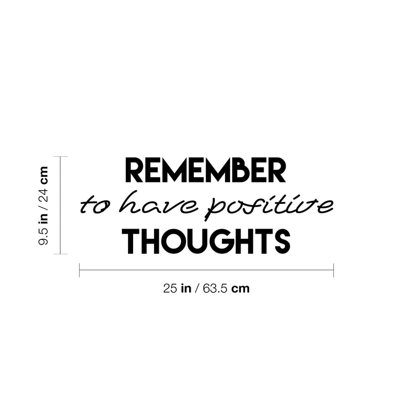 Vinyl Wall Art Decal - Remember To Have Positive Thoughts - 9.5" x 25" - Modern Motivational Mind Change Quote Sticker For Home Office Bedroom Living Room Decor 4