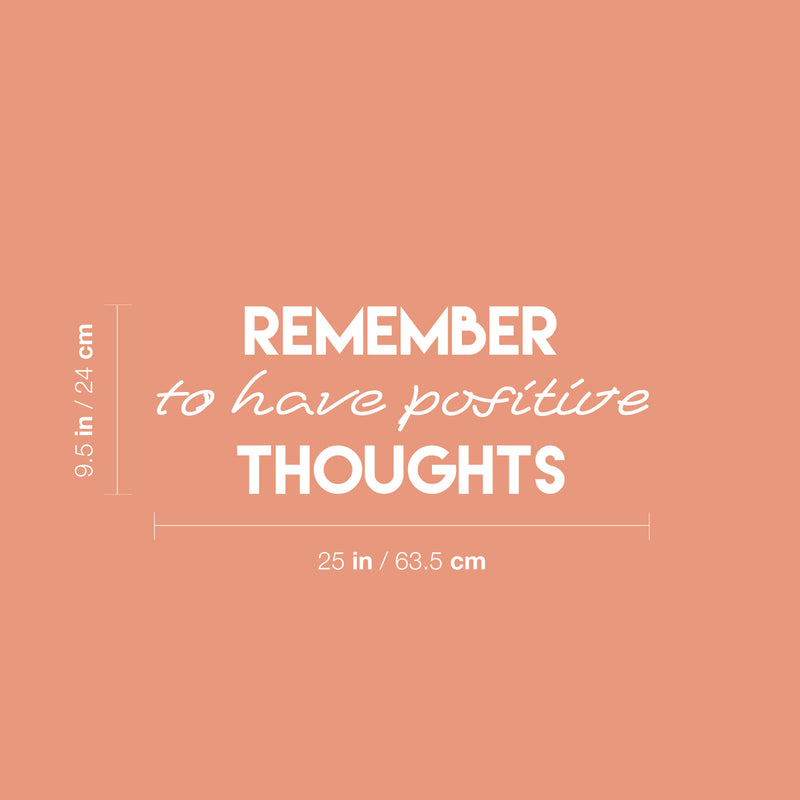 Vinyl Wall Art Decal - Remember To Have Positive Thoughts - 9.5" x 25" - Modern Motivational Mind Change Quote Sticker For Home Office Bedroom Living Room Decor 4