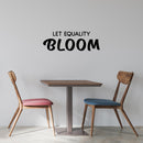 Vinyl Wall Art Decal - Let Equality Bloom - Trendy Inspirational Optimism Equality Quote Sticker For Home Office Coffee Shop BLM Feminism LGBT Storefront Decor 2