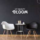 Vinyl Wall Art Decal - Let Equality Bloom - 10" x 30" - Trendy Positive Inspirational Equality Quote Sticker For Home Office Coffee Shop BLM Storefront Decor 3