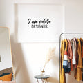 Vinyl Wall Art Decal - I Am Where Design Is - Modern Motivational Designers Quote Sticker For Home School Classroom Work Office Coffee Shop Decor 1