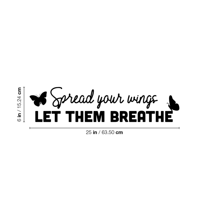 Vinyl Wall Art Decal - Spread Your Wings Let Them Breathe - 6" x 25" - Cute Butterfly Shape Modern Motivational Quote Sticker For Home Office Kids Bedroom Nursery School Decor 4