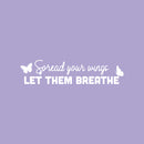 Vinyl Wall Art Decal - Spread Your Wings Let Them Breathe - 6" x 25" - Cute Butterfly Shape Modern Motivational Quote Sticker For Home Office Kids Bedroom Nursery School Decor 1