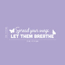 Vinyl Wall Art Decal - Spread Your Wings Let Them Breathe - 6" x 25" - Cute Butterfly Shape Modern Motivational Quote Sticker For Home Office Kids Bedroom Nursery School Decor 4
