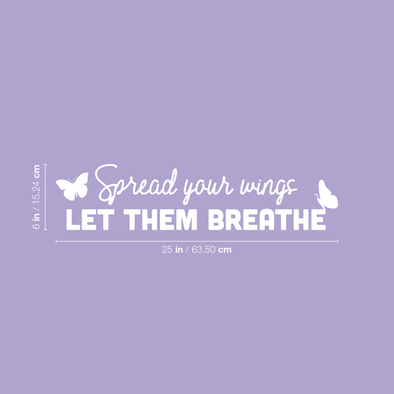 Vinyl Wall Art Decal - Spread Your Wings Let Them Breathe - 6" x 25" - Cute Butterfly Shape Modern Motivational Quote Sticker For Home Office Kids Bedroom Nursery School Decor 4