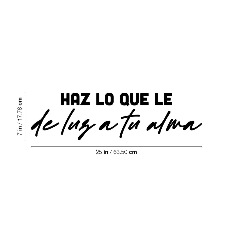 Vinyl Wall Art Decal - Haz Lo Que Le De Luz A Tu Alma / Do What Gives Light To Your Soul - 21" x 16" - Inspiring Lovely Spanish Quote Sticker For Home School Office Coffee Shop Decor 4