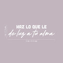 Vinyl Wall Art Decal - Haz Lo Que Le De Luz A Tu Alma / Do What Gives Light To Your Soul - 21" x 16" - Inspiring Lovely Spanish Quote Sticker For Home School Office Coffee Shop Decor 4