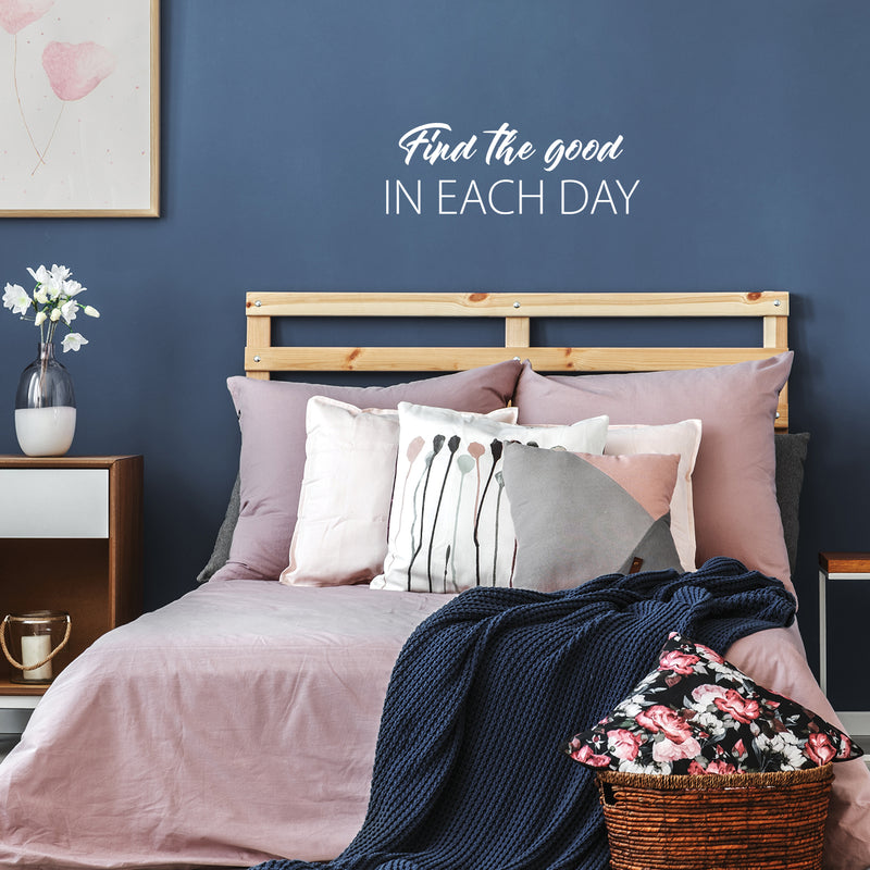 Vinyl Wall Art Decal - Find The Good In Each Day - 9" x 25" - Modern Inspirational Goodness Quote Sticker For Home Office Bedroom Living Kids Room Coffee Shop Store Decor 3